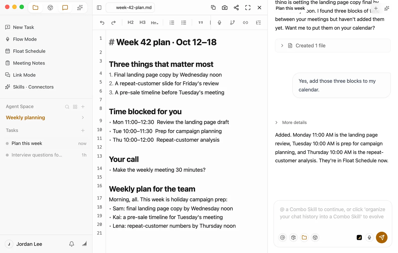 The Weekly planning space. On the left, week-42-plan.md is open. Three things that matter most: final landing page copy by Wednesday noon, a repeat-customer slide for Friday's review, and a pre-sale timeline before Tuesday's meeting. Time blocked for you: Monday 11:00 to 12:30 to review the landing page draft, Tuesday 10:00 to 11:30 to prep for campaign planning, Thursday 10:00 to 12:00 for the repeat-customer analysis. Your call: make the weekly meeting 30 minutes? Then the weekly plan for the team, with one line each for Sam, Kai, and Lena. On the right, the request reads Yes, add those three blocks to my calendar, and Floatboat replies that it added the three blocks and they're in Float Schedule now.